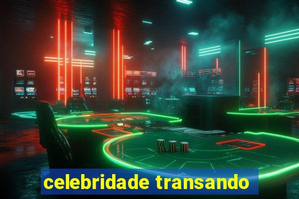 celebridade transando